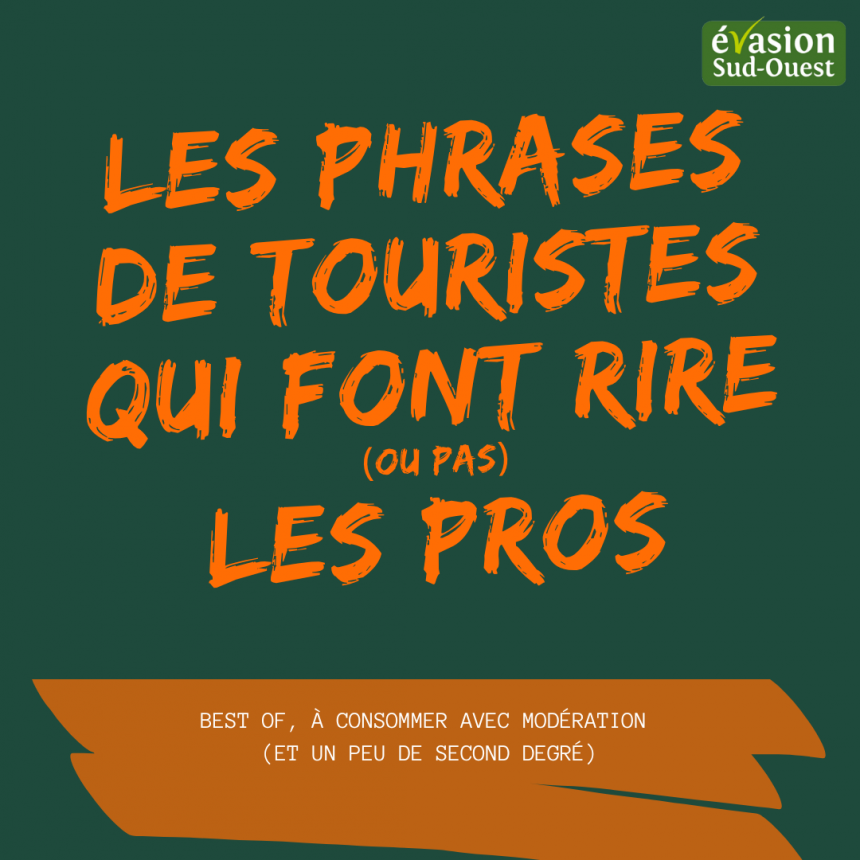 2025 Article 8 - 10 phrases cultes de nos touristes adorés